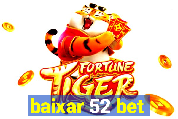 baixar 52 bet